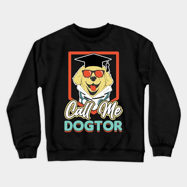 Call Me Dogtor Ph.D Study Dog Doctor Crewneck Sweatshirt by Peco-Designs